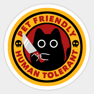 Pet Friendly Human Tolerant by Tobe Fonseca Sticker